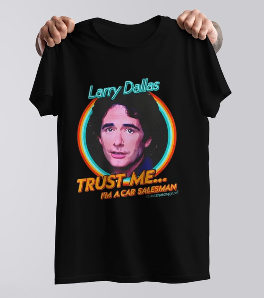 Larry Dallas Trust Me I'm A Car Salesman T-Shirt