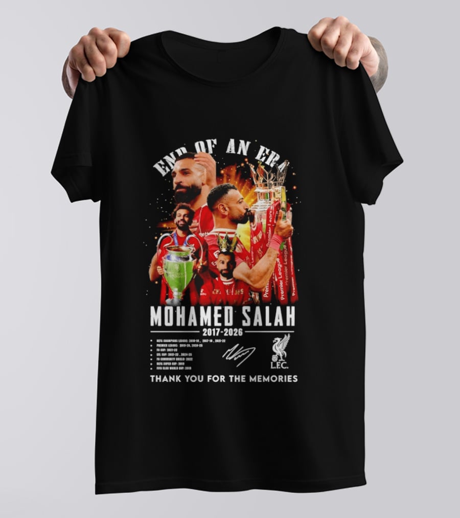 End Of An Era Mohamed Salah 2017 2026 Thank You For The Memories LFC Champions T-Shirt