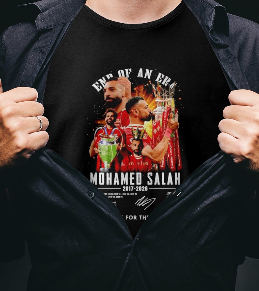 End Of An Era Mohamed Salah 2017 2026 Thank You For The Memories LFC Champions T-Shirt