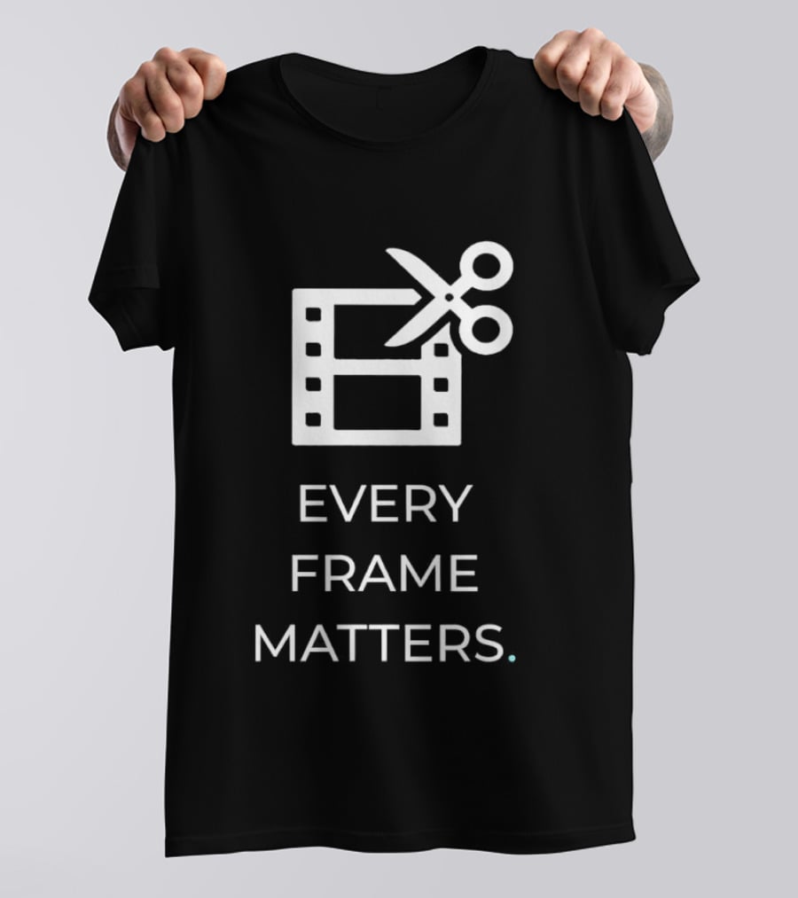 Every Frame Matters Film Editing Icon Scissors And Movie Reel T-Shirt
