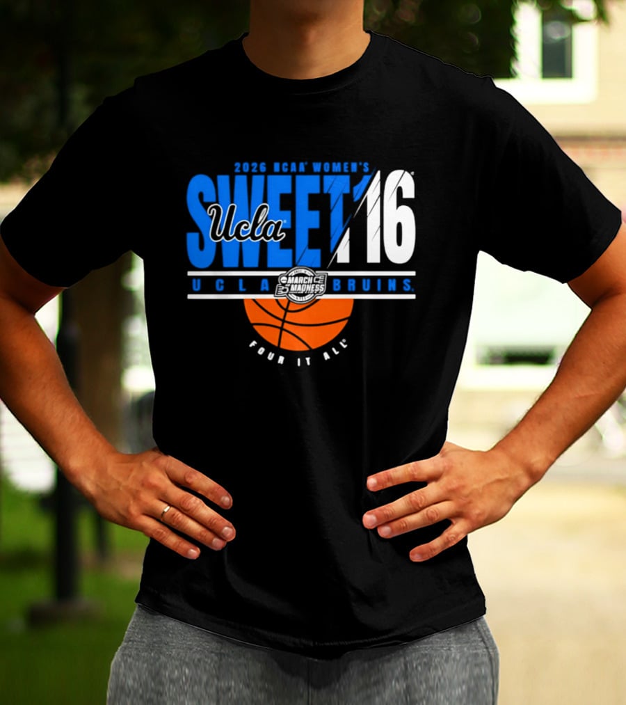 2026 NCAA Women's Sweet 16 UCLA Bruins Fear It All Basketball T-Shirt