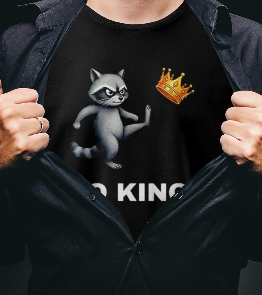 Raccoon Kicking Crown No Kings In America T-Shirt