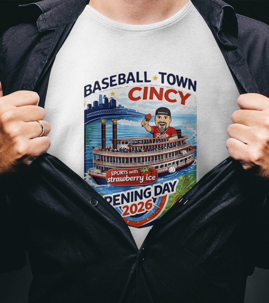 Baseball Town Cincy Reds Sports With Strawberry Ice Opening Day 2026 Riverboat Celebration T-Shirt