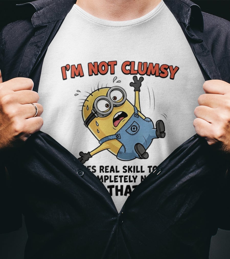I'm Not Clumsy Minion It Takes Real Skill To Trip Over Completely Nothing I Have That Skill T-Shirt
