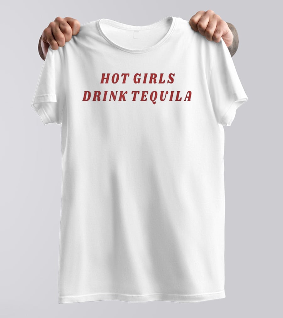 Hot Girls Drink Tequila Bold Red Text Fashion T-Shirt
