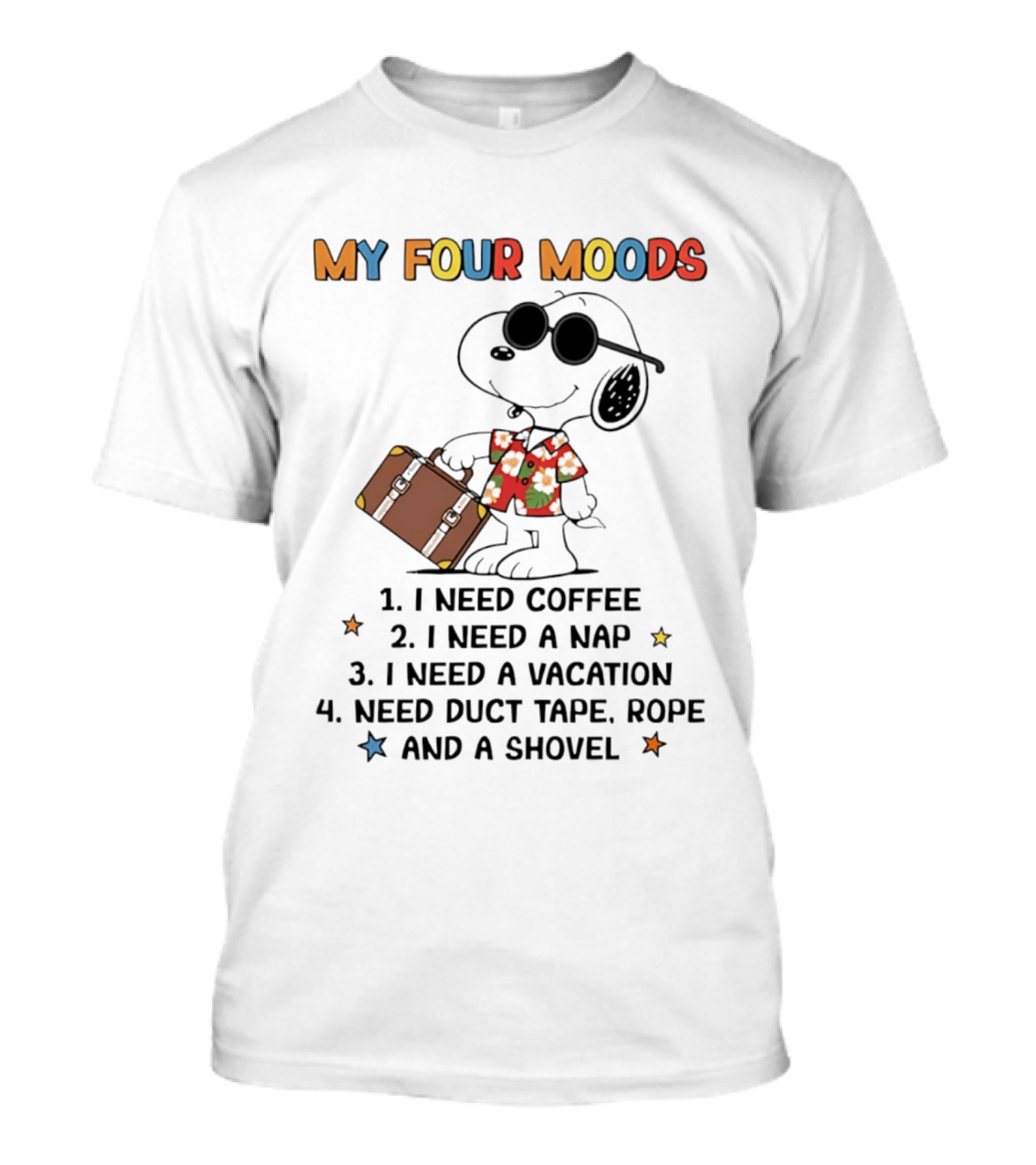 My Four Moods Snoopy I Need Coffee Nap Vacation Duct Tape Rope Shovel T-Shirt