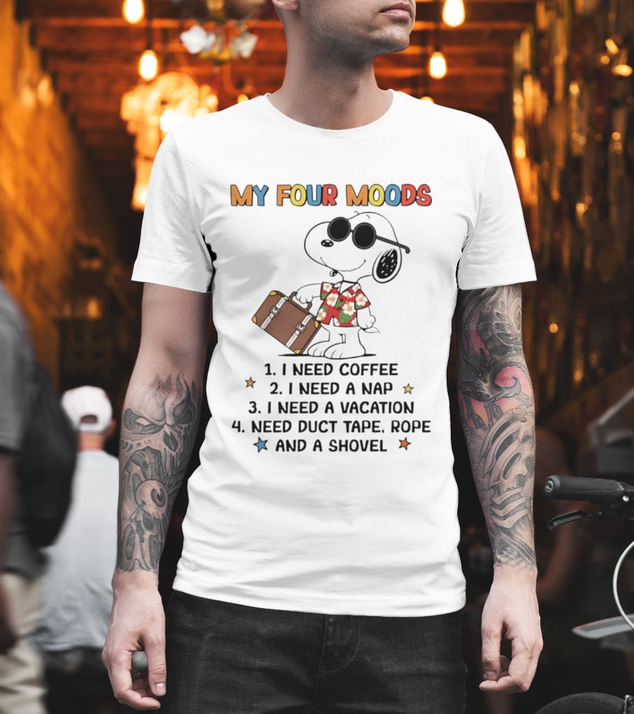 My Four Moods Snoopy I Need Coffee Nap Vacation Duct Tape Rope Shovel T-Shirt