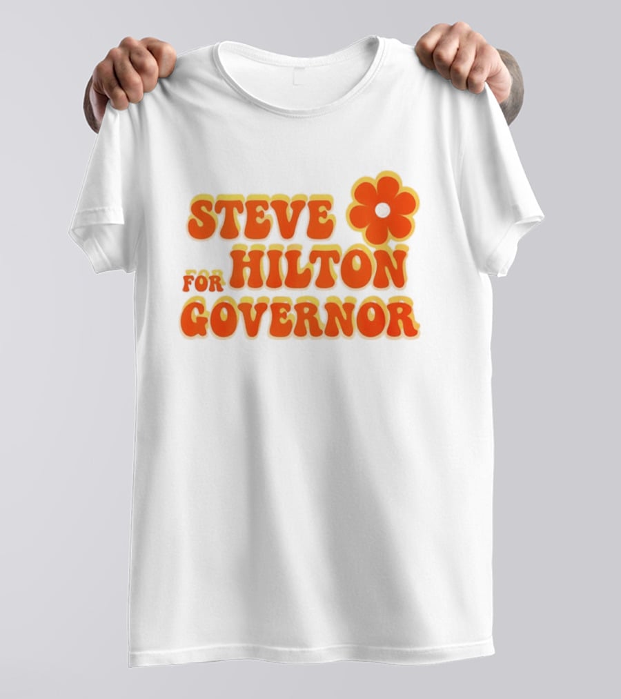 Steve Hilton For Governor Flower Power T-Shirt