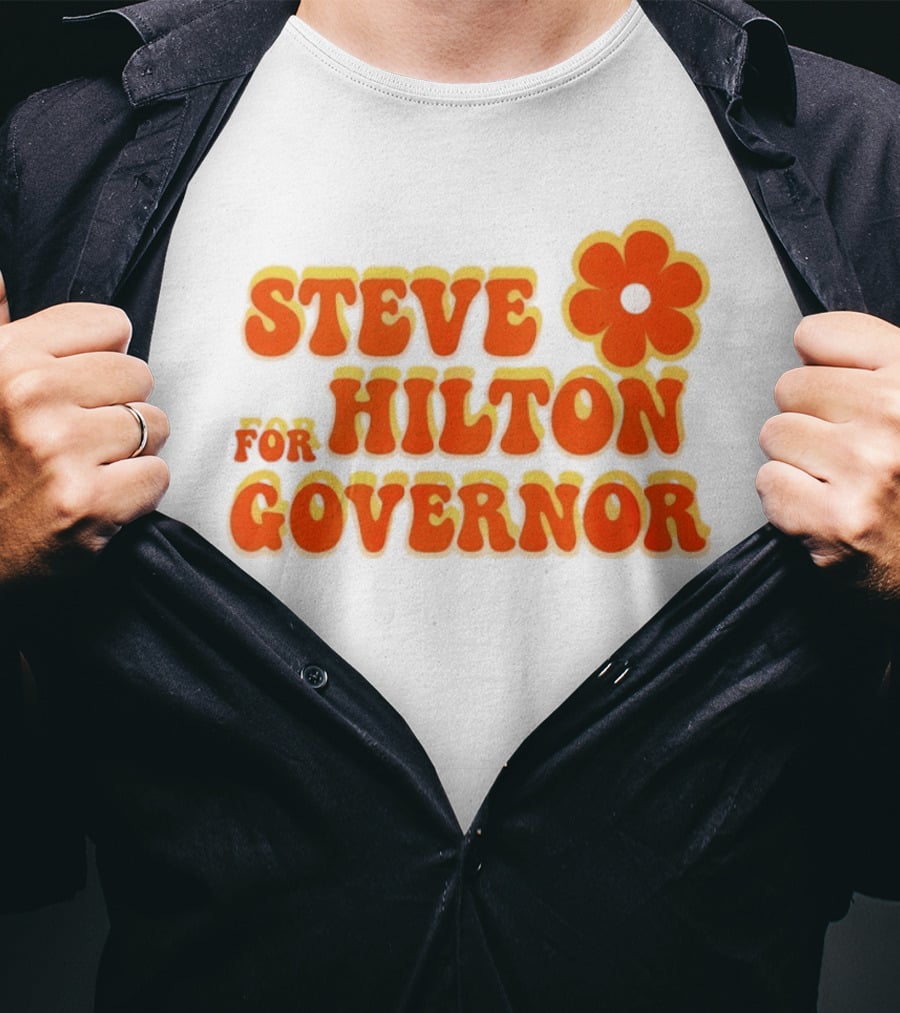 Steve Hilton For Governor Flower Power T-Shirt