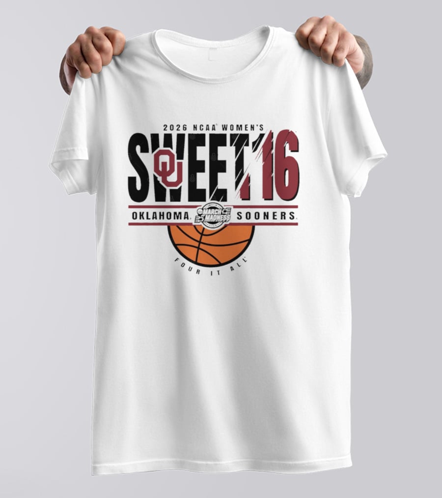 2026 NCAA Women's Sweet 16 Oklahoma Sooners March Madness Basketball Four It All T-Shirt