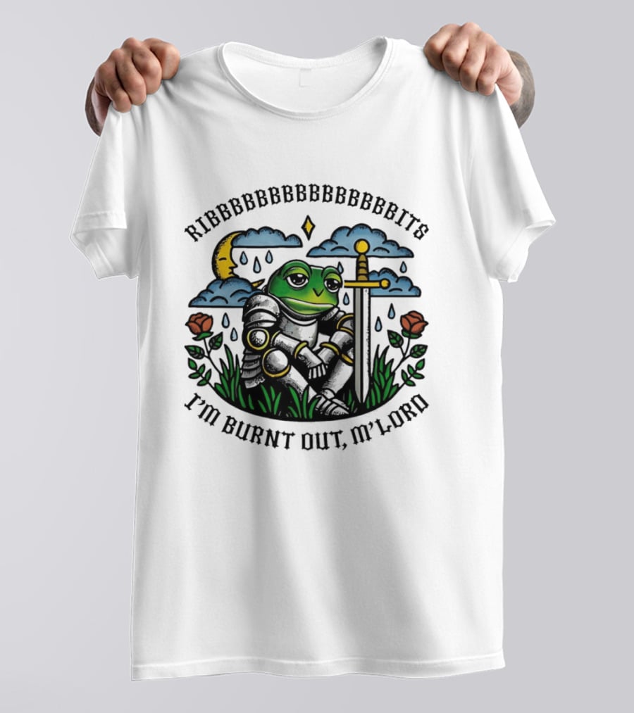 Ribbbbbbbbbbbbbbbbits I'm Burnt Out M'lord Frog Knight Sword Moon Roses T-Shirt