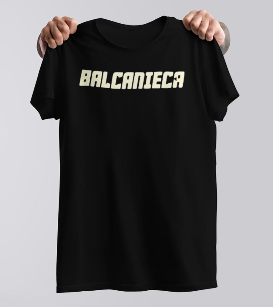 Balcanieca Meaning Definition T-Shirt