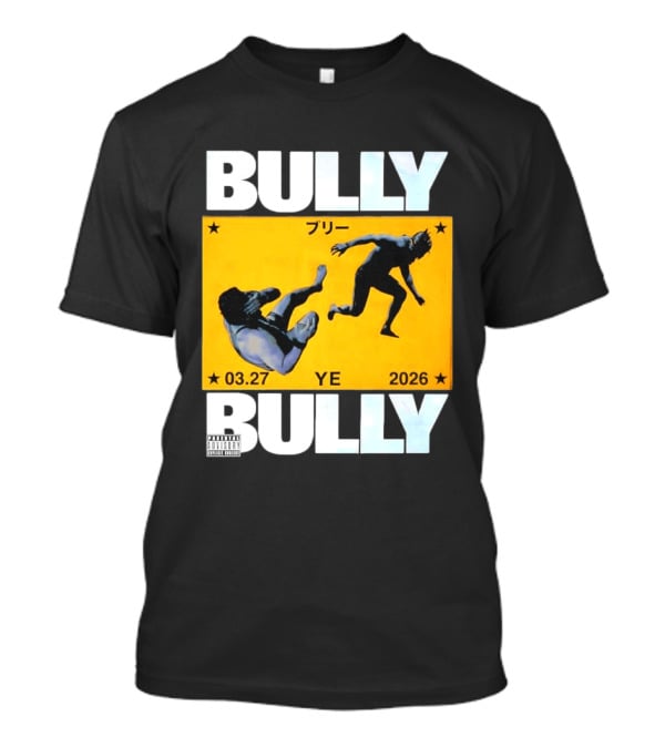 Bully 3 27 2026 YE Parental Advisory Explicit Content T-Shirt