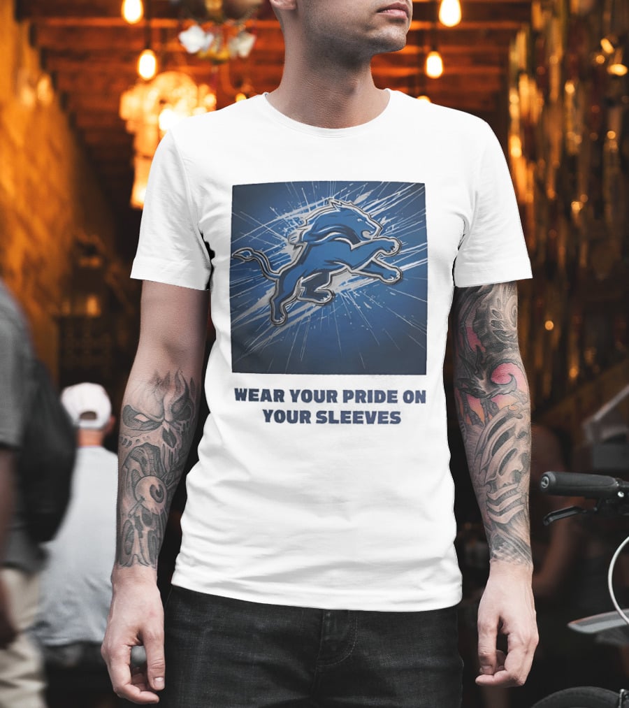 Detroit Lions Wear Your Pride On Your Sleeves T-Shirt