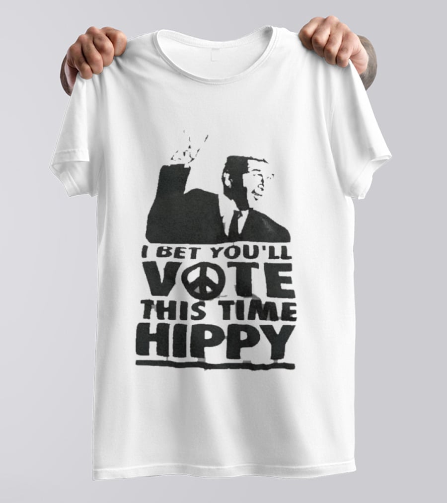 I Bet You'll Vote This Time Hippy Peace Sign T-Shirt