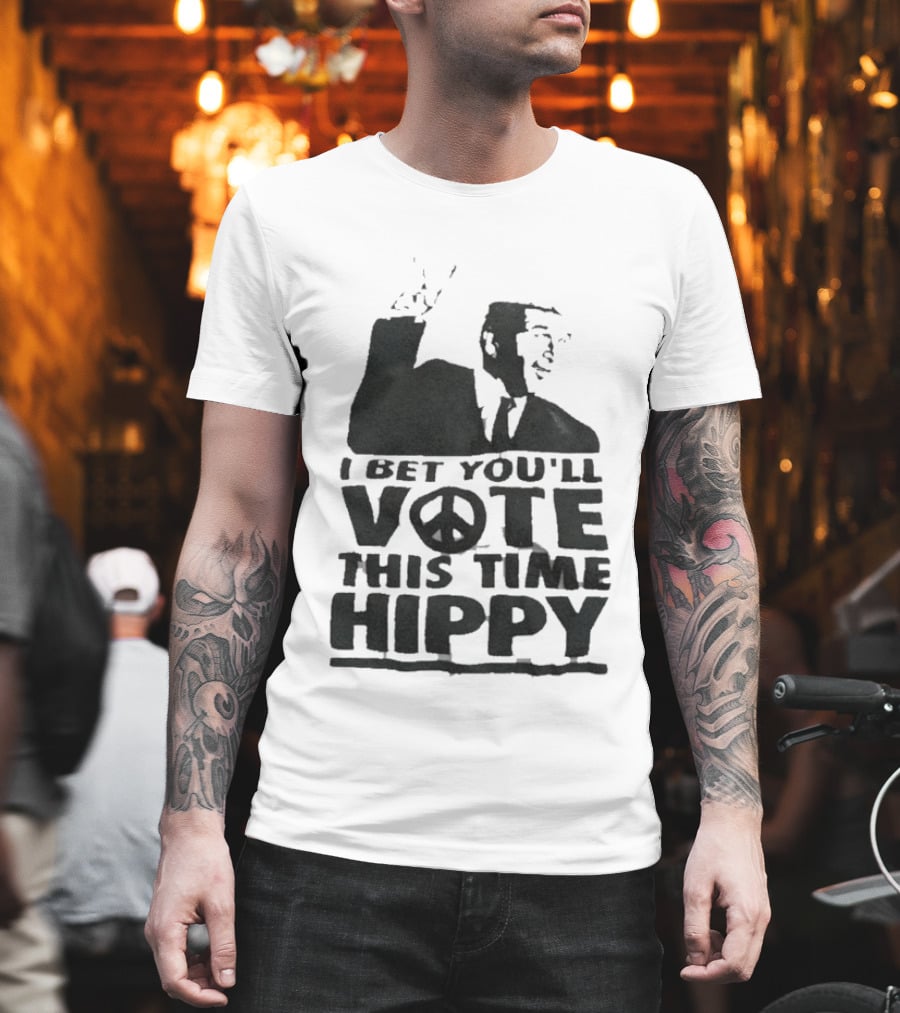 I Bet You'll Vote This Time Hippy Peace Sign T-Shirt