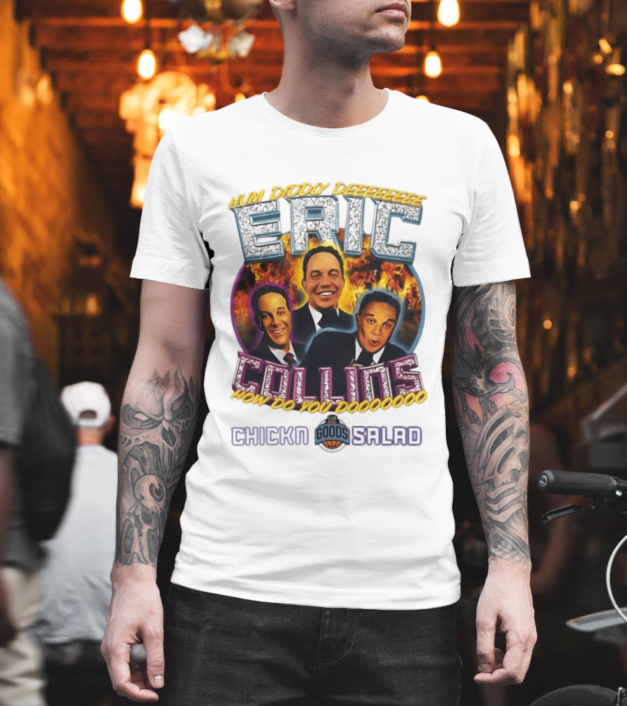 Eric Collins Hum Didday How Do You Dooooooo Chickn Salad Lux Goods T-Shirt