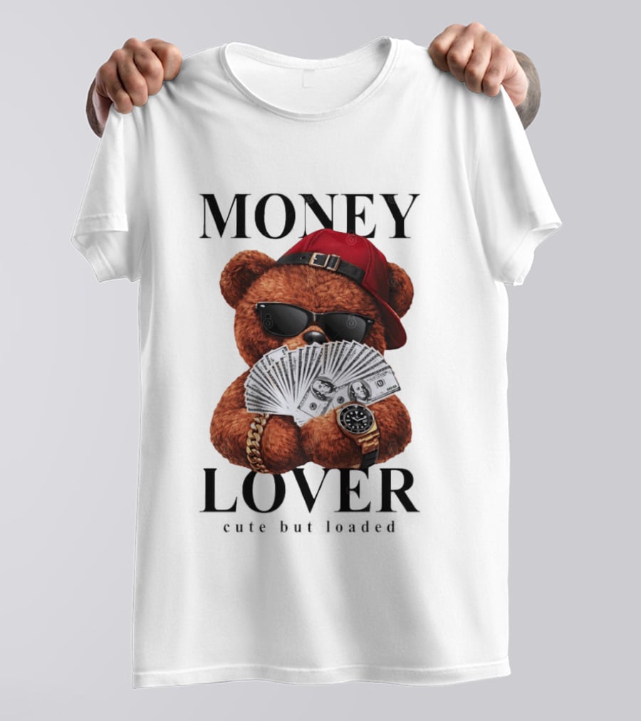 Money Lover Teddy Bear With Cash And Accessories T-Shirt
