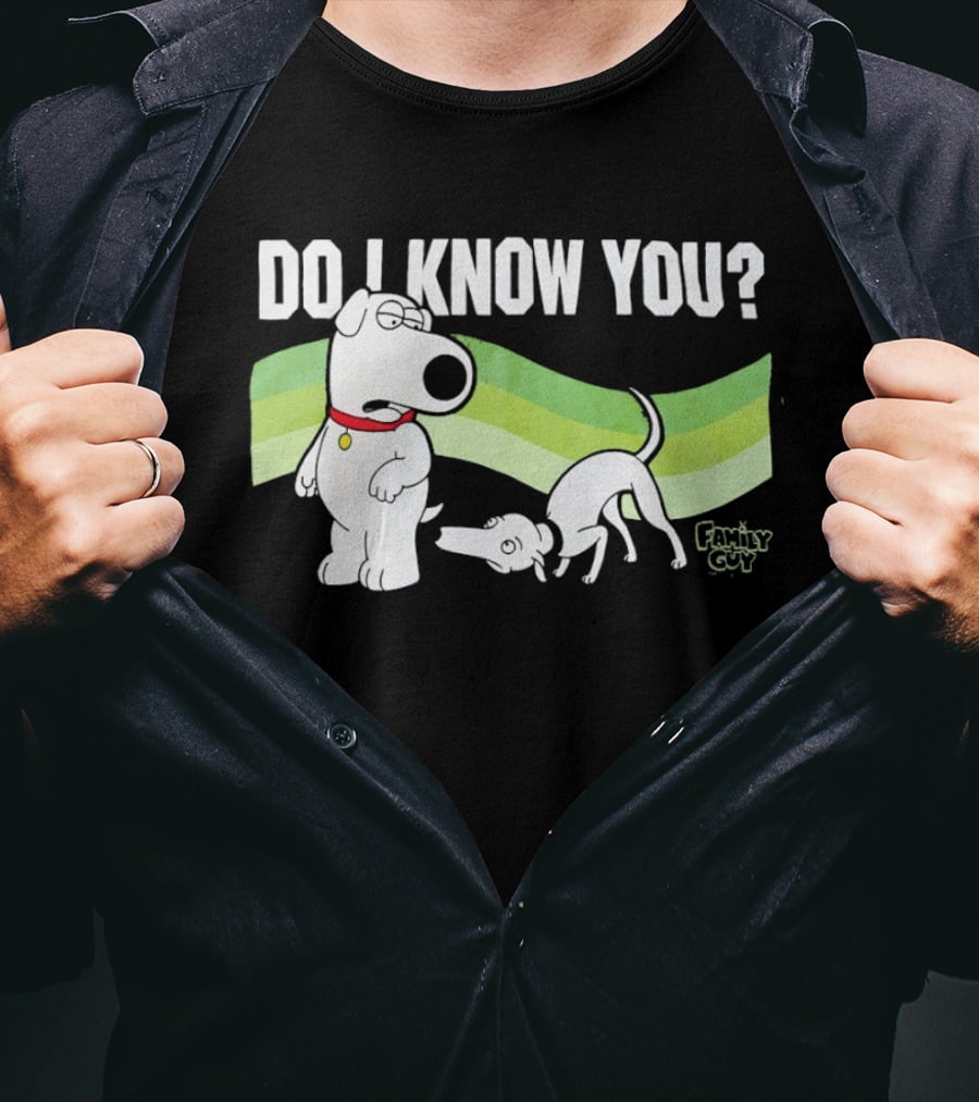 Family Guy Brian Griffin Do I Know You T-Shirt