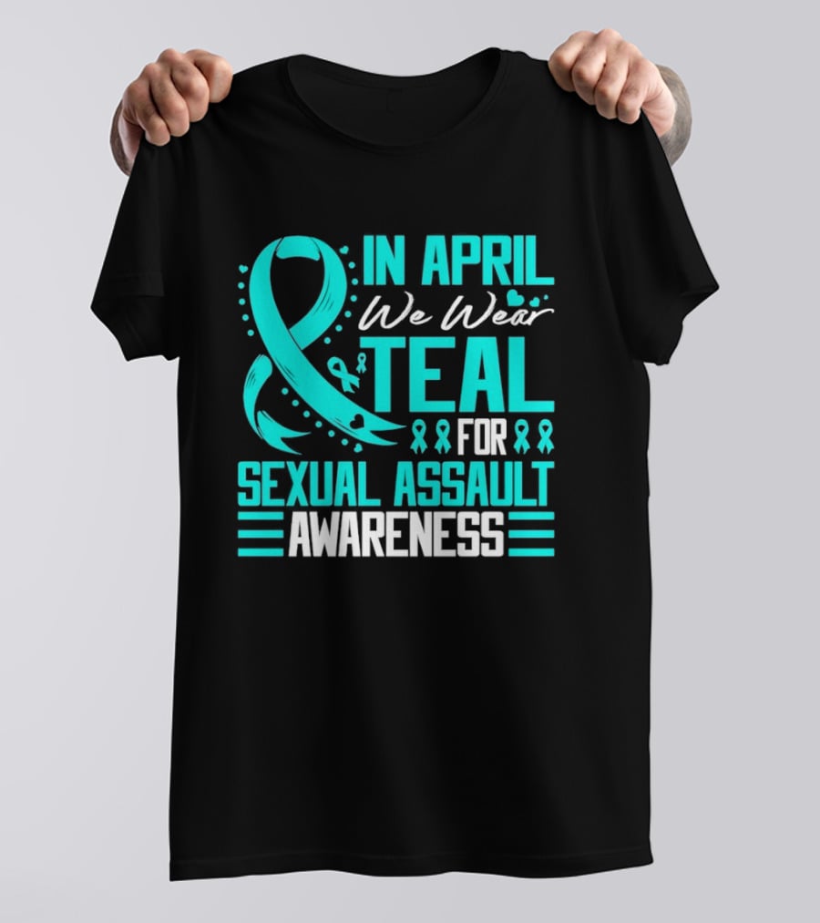 In April We Wear Teal Ribbon For Sexual Assault Awareness T-Shirt