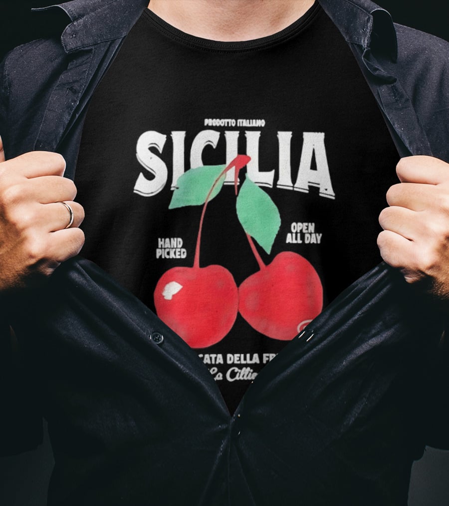 Prodotto Italiano Sicilia Mercatino Della Frutta La Ciliegia Hand Picked Open All Day Cherries T-Shirt