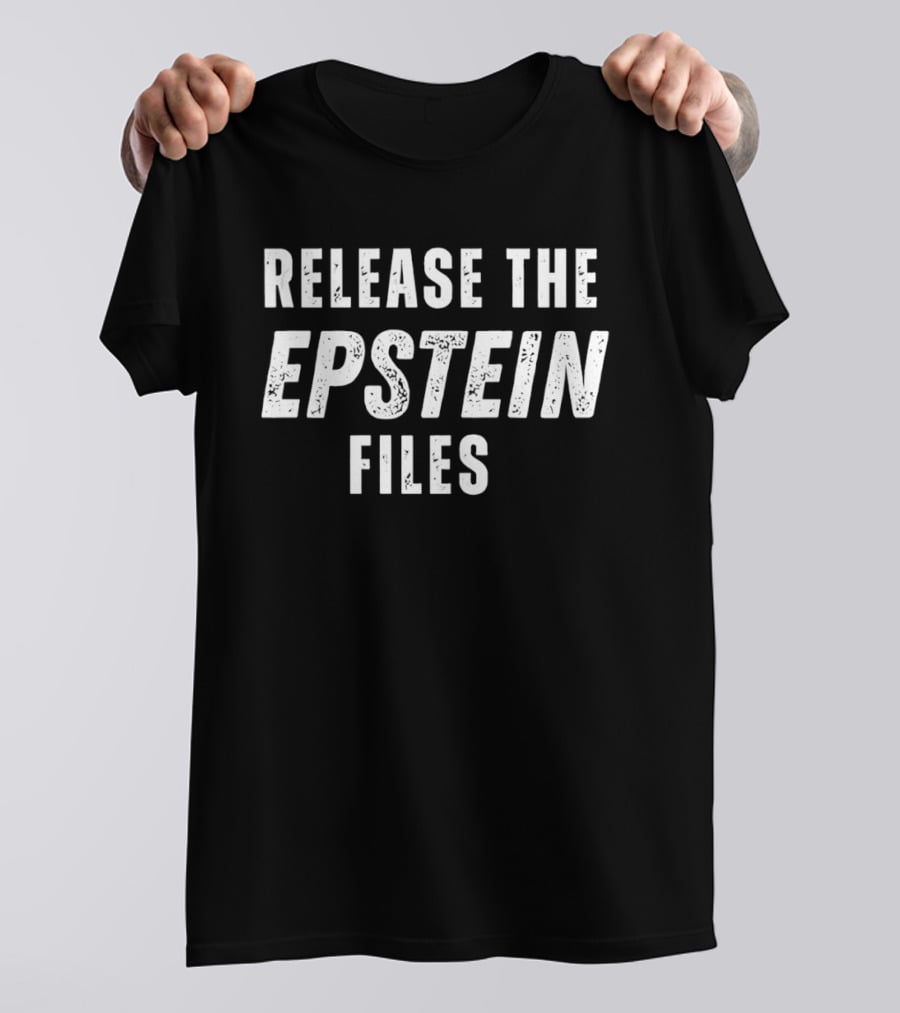 Release The Epstein Files Protest T-Shirt