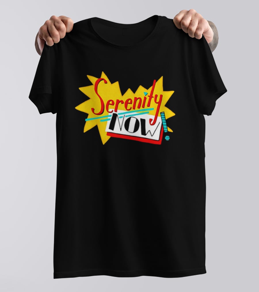 Serenity Now Exclamation Starburst T-Shirt