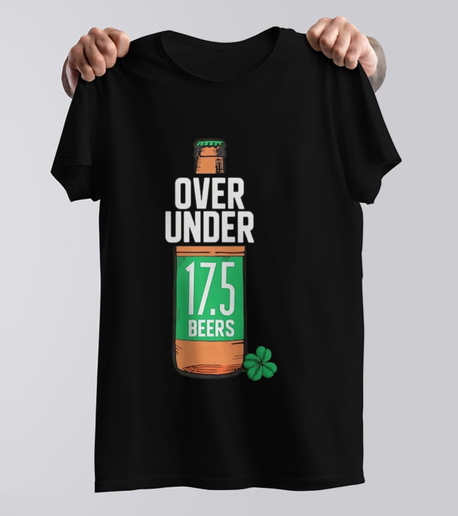 St Paddy's Over Under 17.5 Beers Bottle With Shamrock T-Shirt