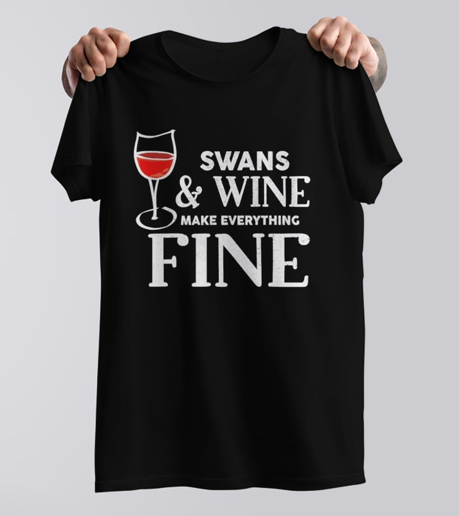 Swans And Wine Make Everything Fine Glass T-Shirt