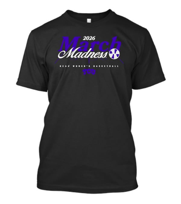2026 March Madness NCAA Women's Basketball TCU T-Shirt