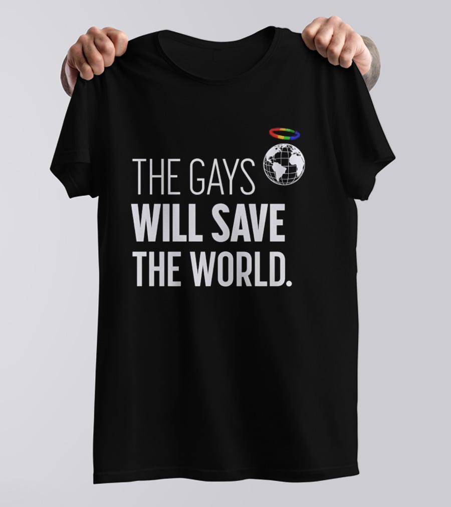 The Gays Will Save The World Rainbow Earth Halo T-Shirt