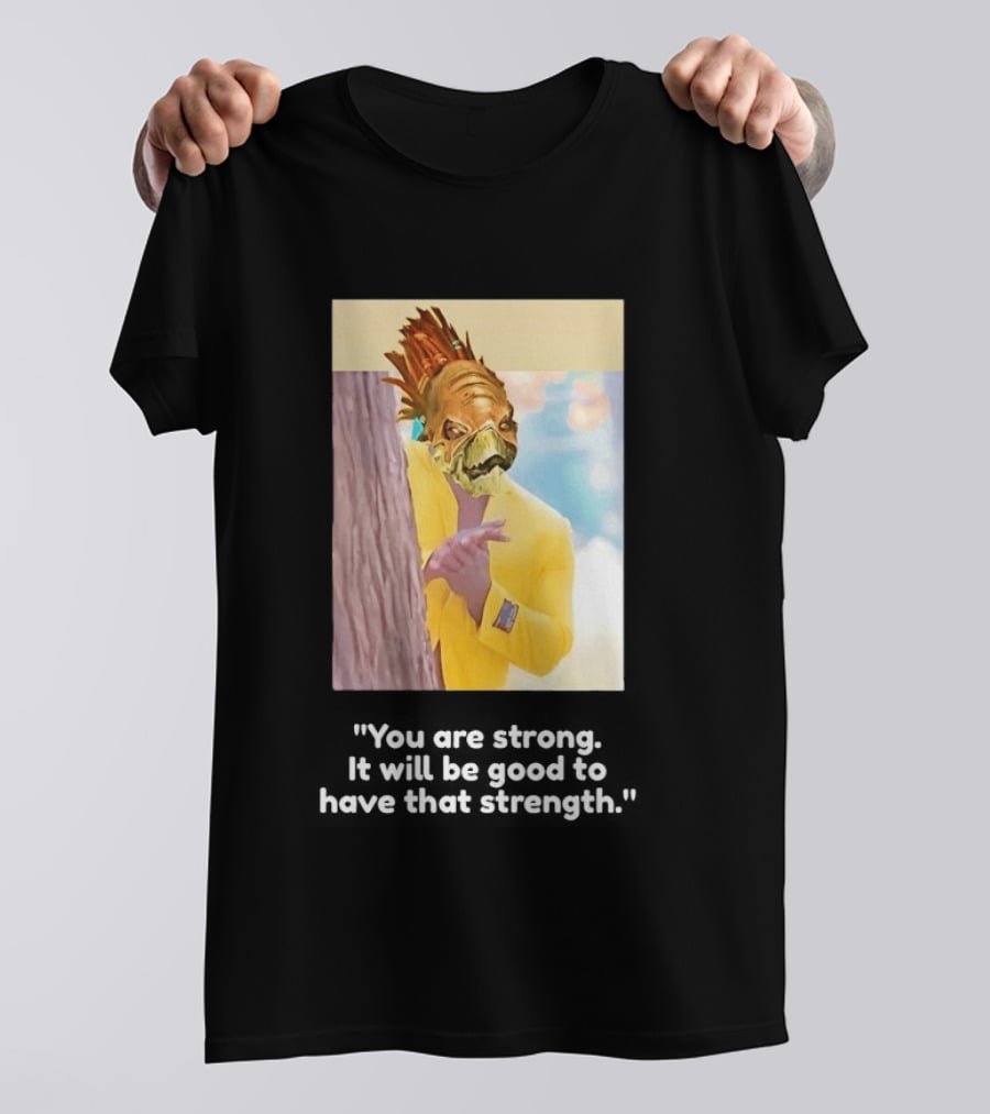 You Are Strong Murloc Character Yellow Suit Memorable Image T-Shirt