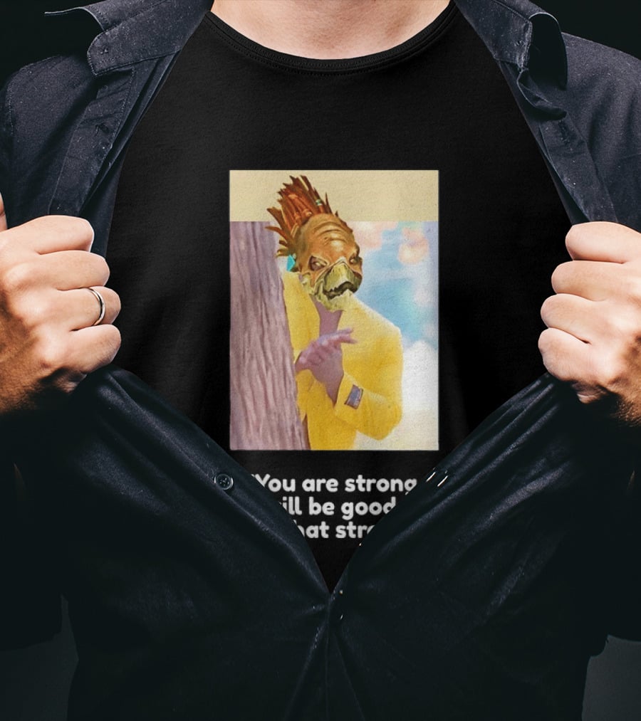 You Are Strong Murloc Character Yellow Suit Memorable Image T-Shirt