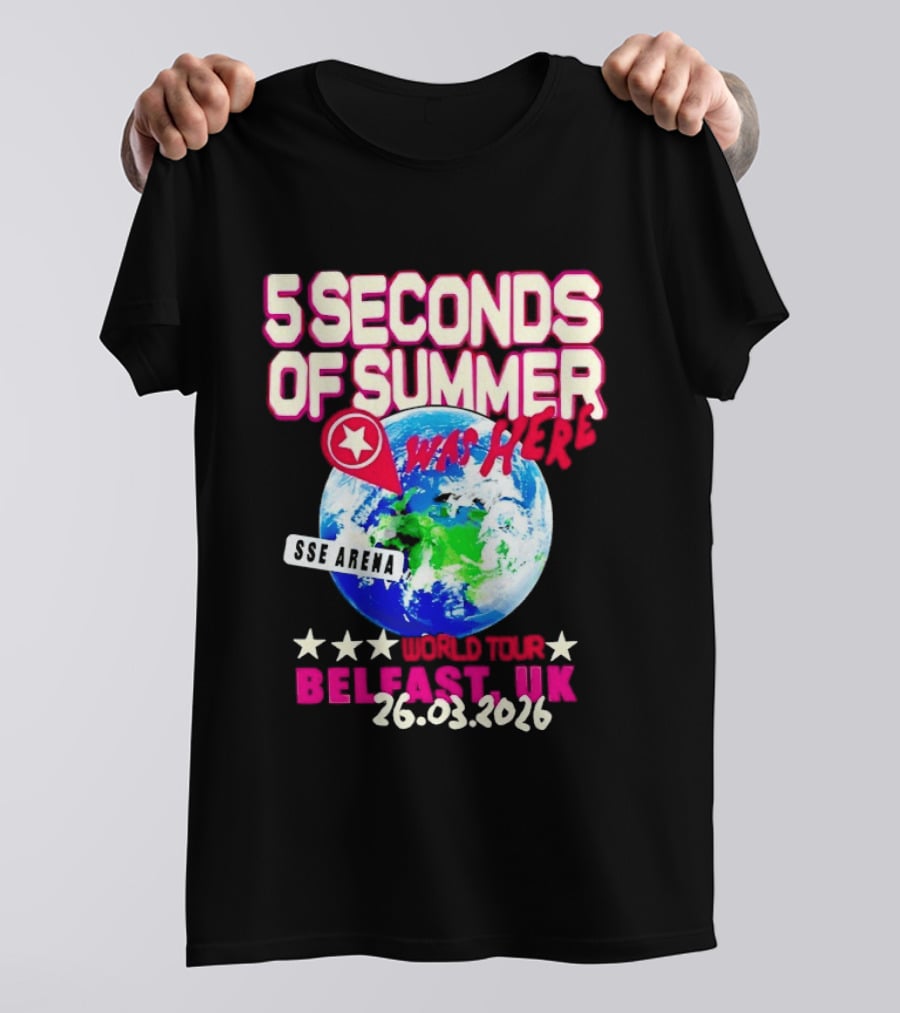 5 Seconds Of Summer SSE Arena Was Here World Tour Belfast UK 26.03.2026 T-Shirt