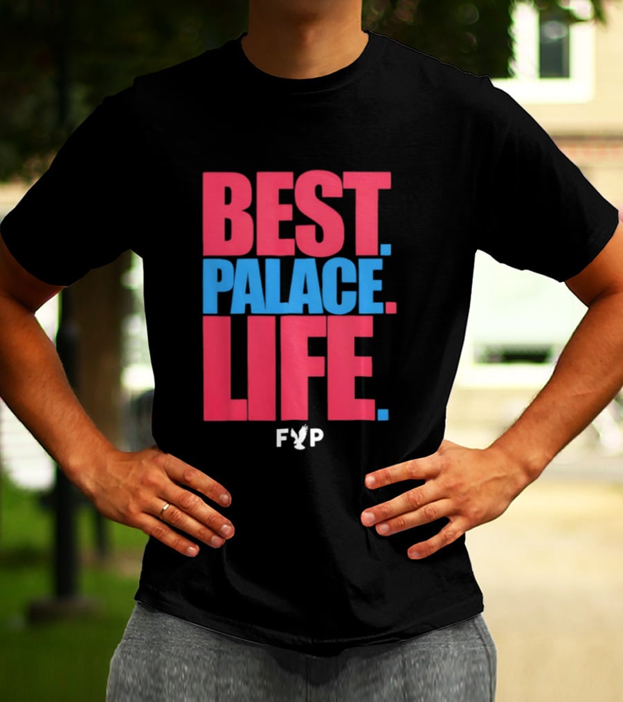 Best Palace Life FYP Crystal Palace Football Club T-Shirt