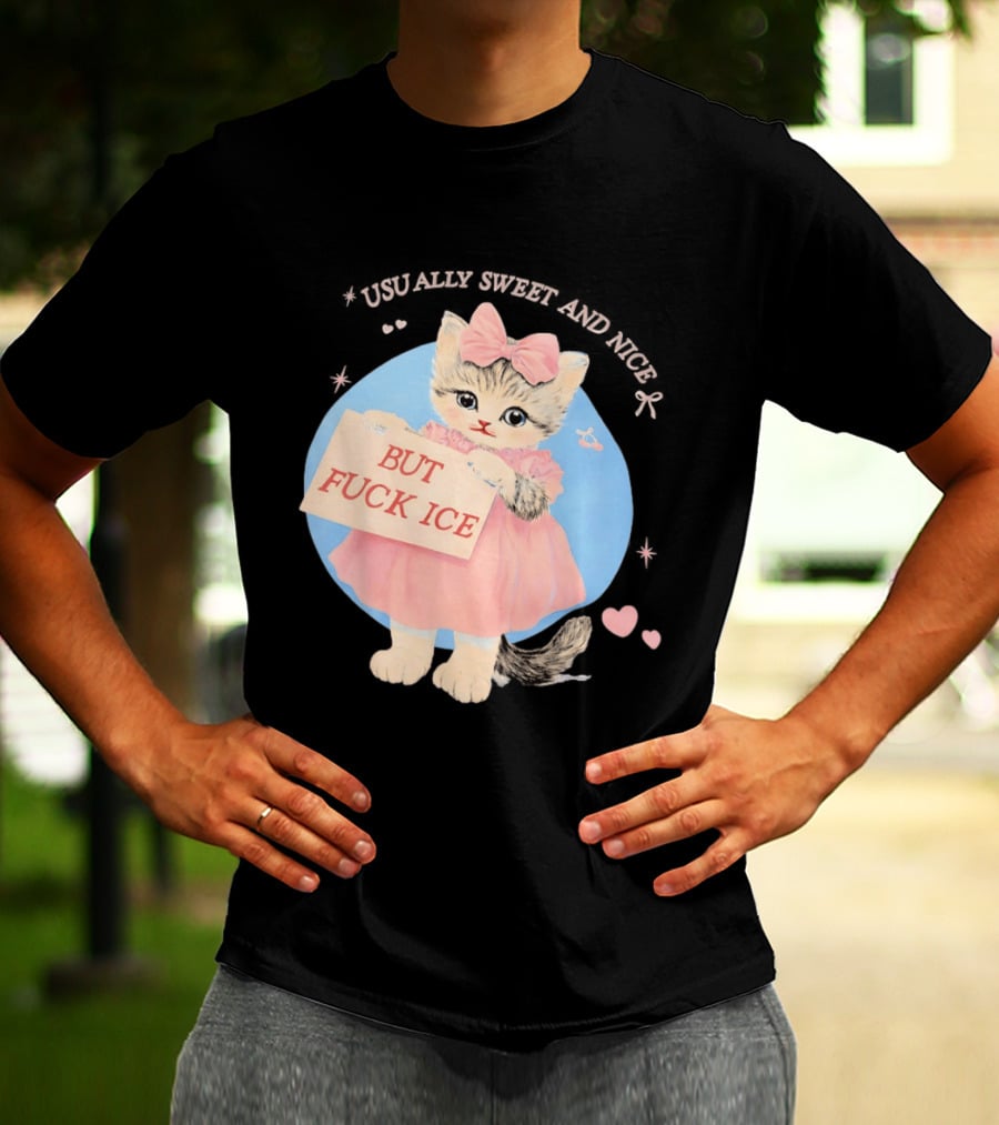 Kitten But Fuck Ice Usually Sweet And Nice Pink Bow Heart Cute Cat T-Shirt