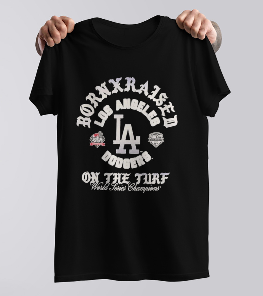 Born X Raised Los Angeles Dodgers On The Turf World Series Champions T-Shirt