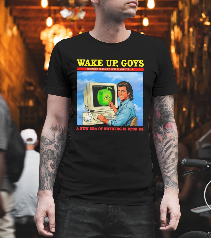 Wake Up Goys Forbidden Clothes A New Era Of Noticing Is Upon Us T-Shirt