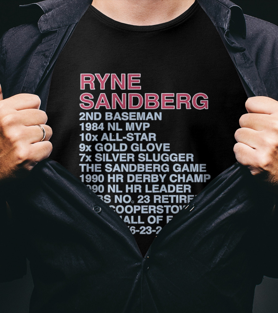Ryne Sandberg 2nd Baseman 1984 NL MVP 10x All Star 9x Gold Glove 7x Silver Slugger Cubs No. 23 Retired Hall Of Fame 2005 T-Shirt