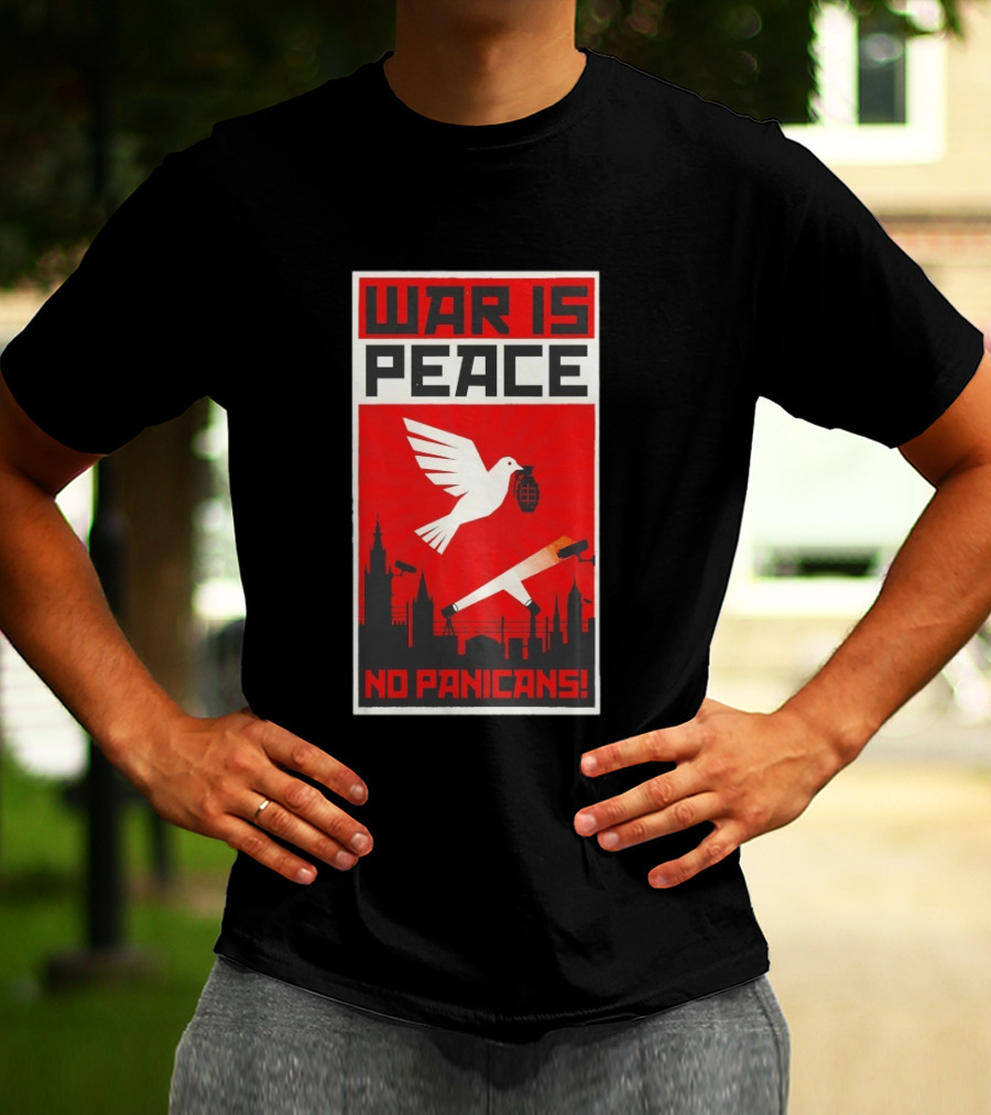 War Is Peace No Panicans Dove With Grenade And Cigarette Surveillance Cityscape T-Shirt