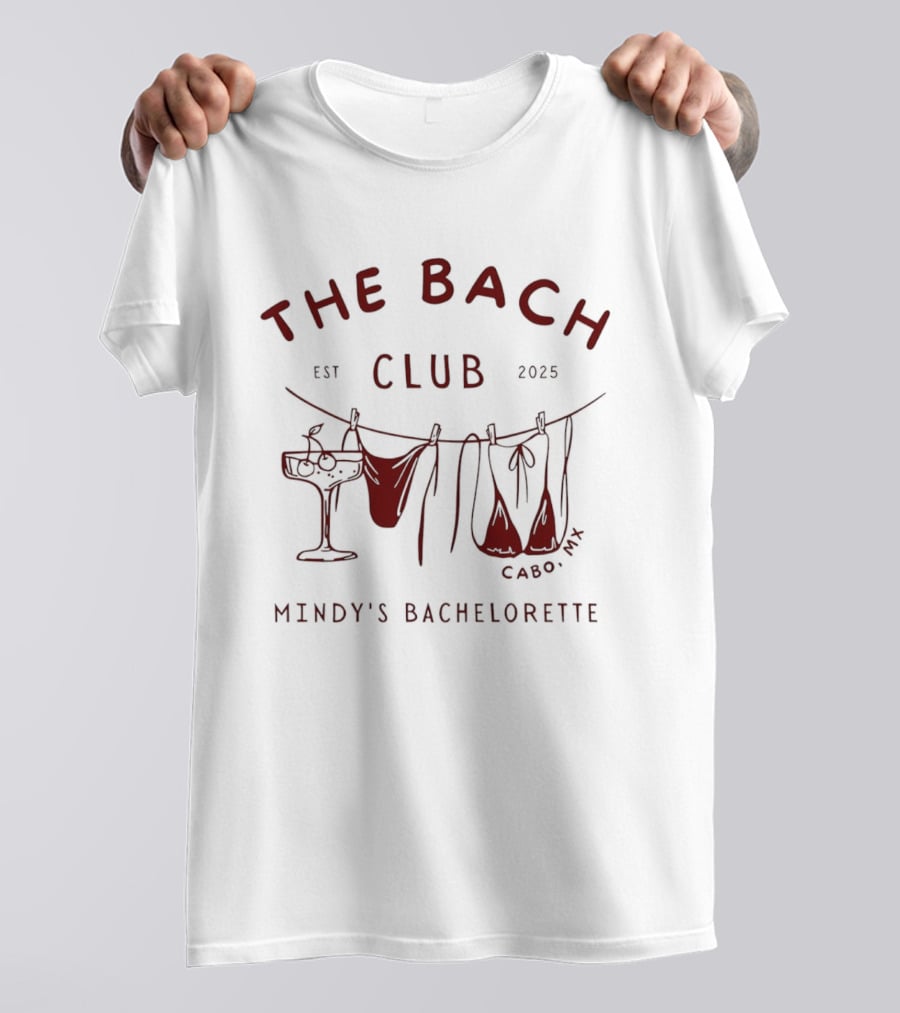 The Bach Club Mindy's Bachelorette Cabo Est 2025 T-Shirt