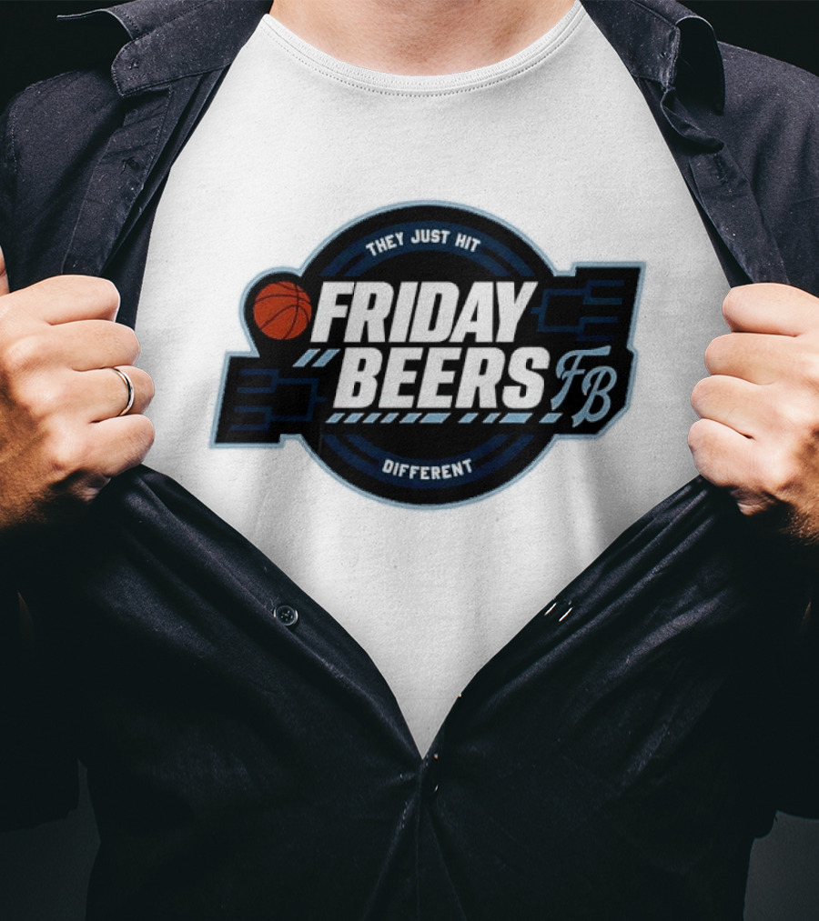 Friday Beers They Just Hit Different FB Tourney Basketball Bracket T-Shirt