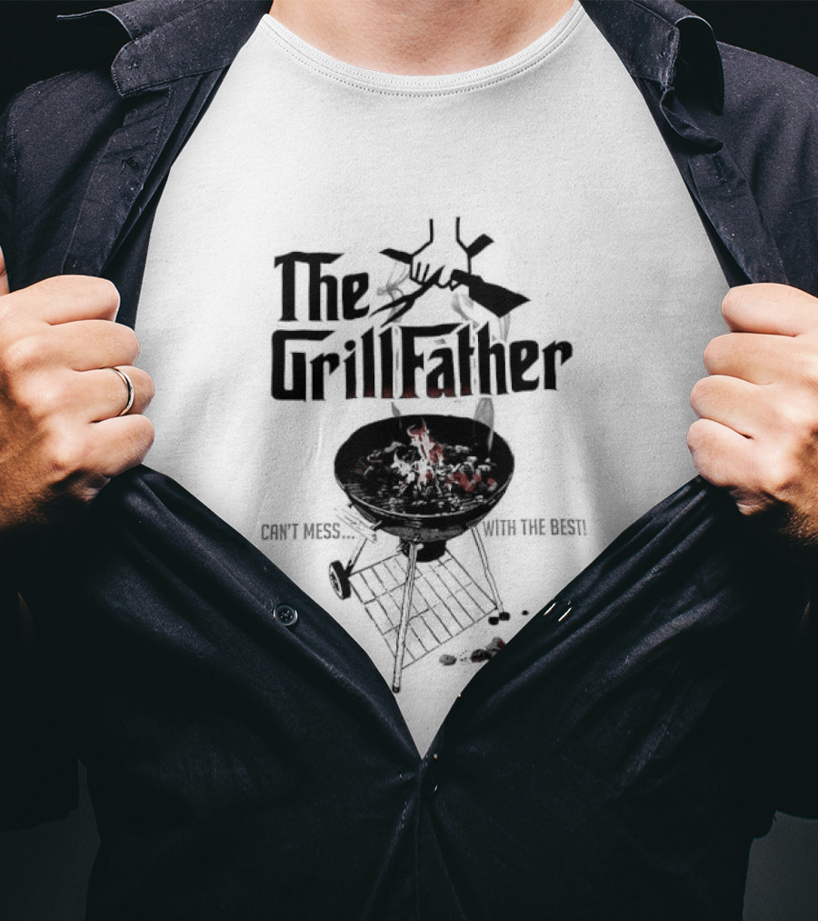The Grill Father Can't Mess With The Best BBQ Enthusiast Humor T-Shirt
