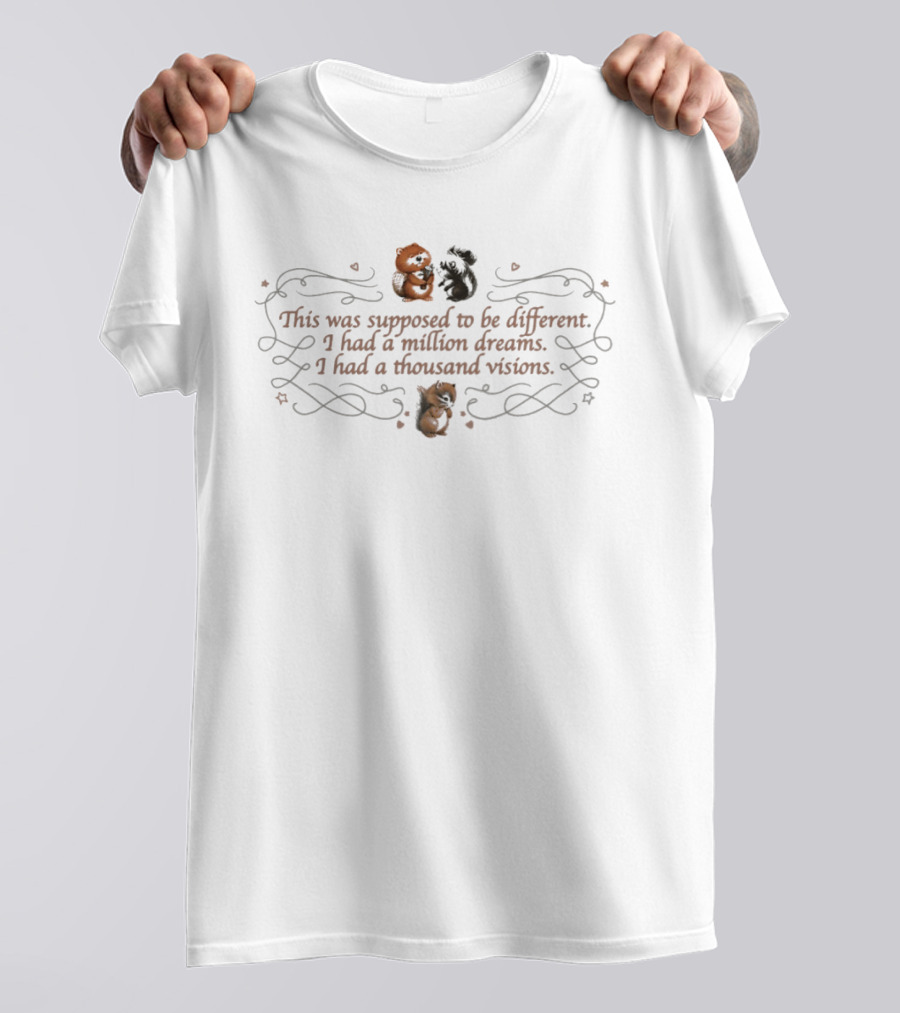 This Was Supposed To Be Different I Had A Million Dreams I Had A Thousand Visions With Dragons And Hedgehogs T-Shirt