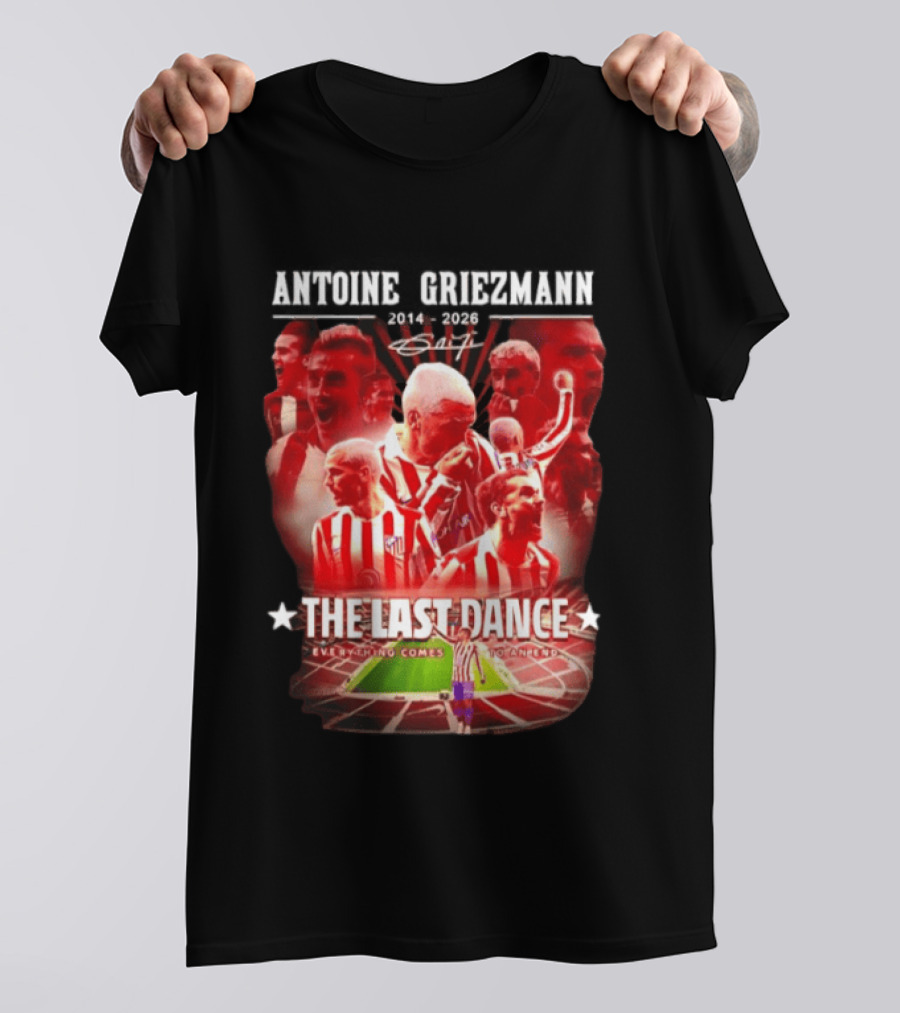Antoine Griezmann Atlético Madrid The Last Dance 2014 2026 Everything Comes To An End T-Shirt