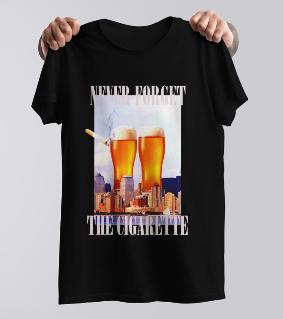 Never Forget The Cigarette Twin Beer Towers 9 11 T-Shirt
