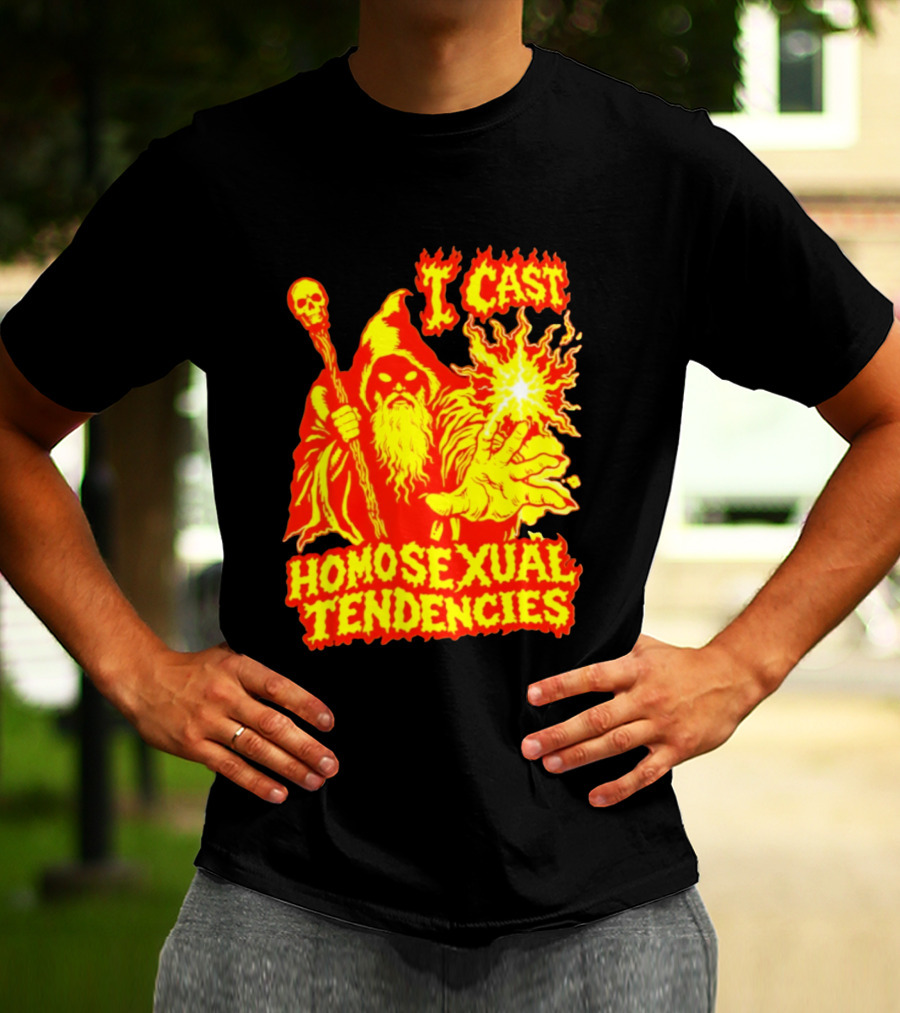 I Cast Homosexual Tendencies Wizard Fire With Staff And Flames T-Shirt