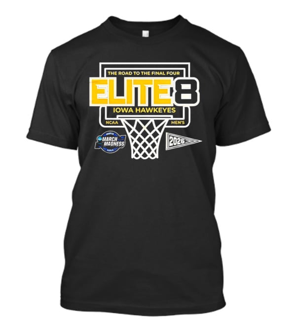 The Road To The Final Four NCAA Men's 2026 Elite Eight Iowa Hawkeyes March Madness T-Shirt