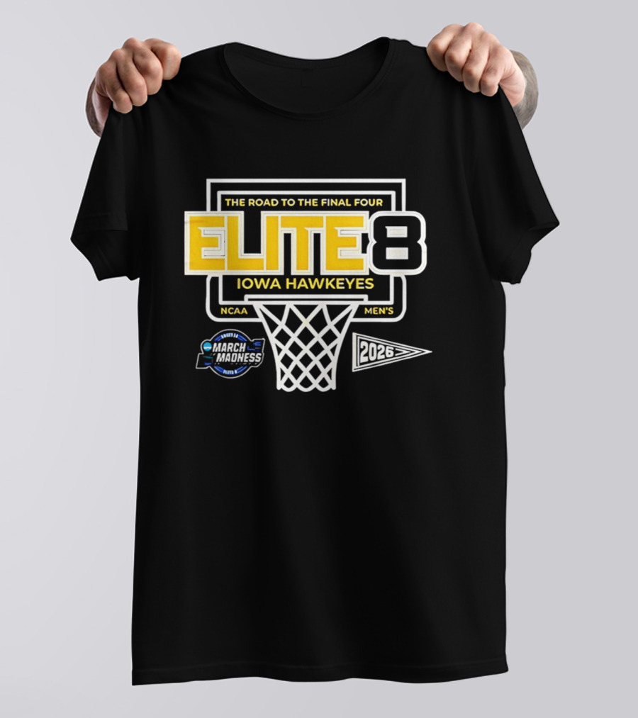 The Road To The Final Four NCAA Men's 2026 Elite Eight Iowa Hawkeyes March Madness T-Shirt