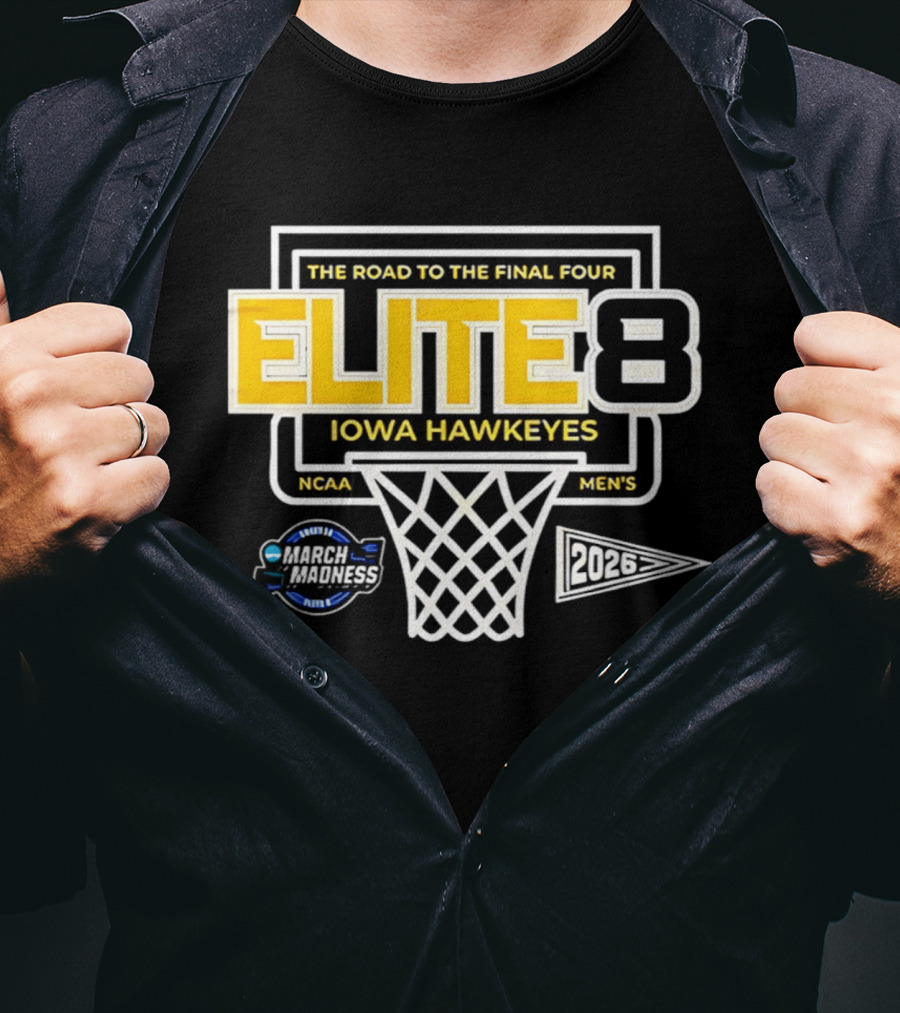 The Road To The Final Four NCAA Men's 2026 Elite Eight Iowa Hawkeyes March Madness T-Shirt